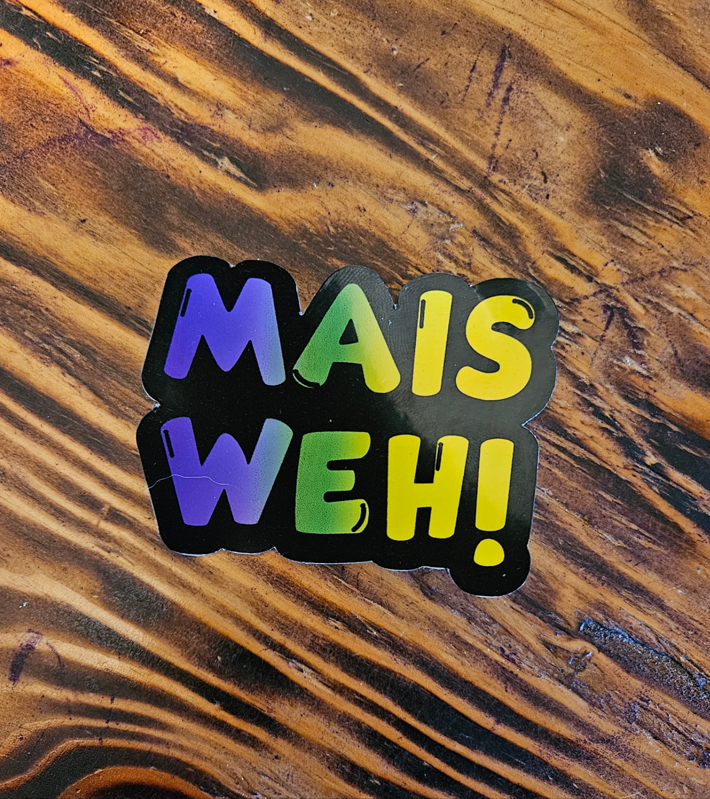 Mais Weh! Holographic Sticker